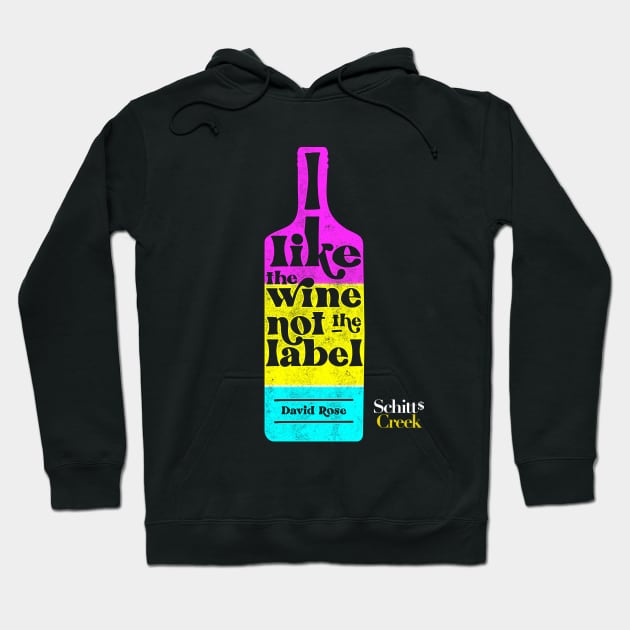 I Like The Wine Not The Label in Pansexual Flag Colors- David Rose - Schitt's Creek Hoodie by YourGoods